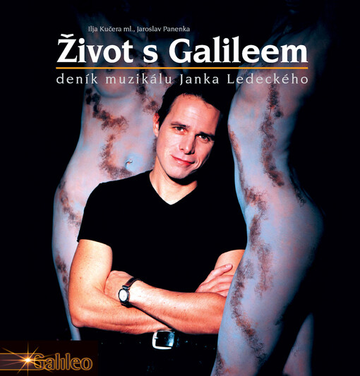 Život s Galileem: deník muzikálu Janka Ledeckého