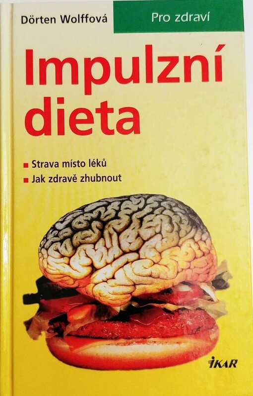 Impulzní dieta : strava místo léků : jak zhubnout, udržet si zdraví a cítit se dobře