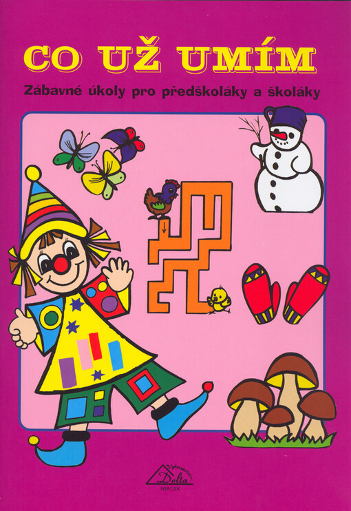 Co už umím : zábavné úkoly pro předškoláky a školáky