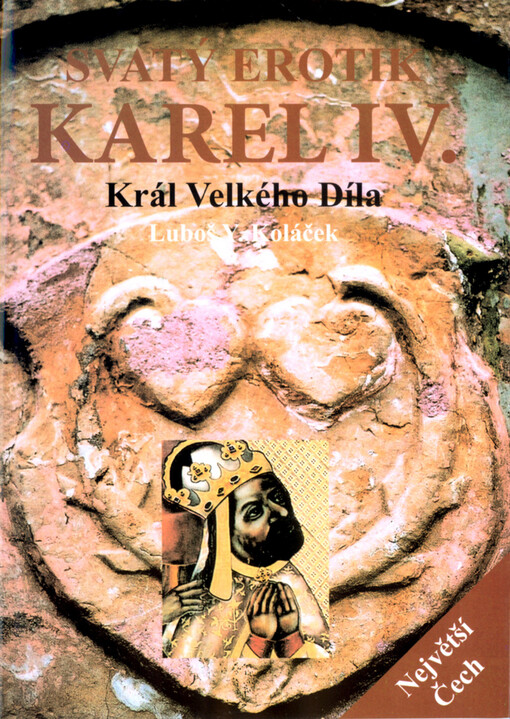 Svatý erotik Karel IV: král Velkého Díla