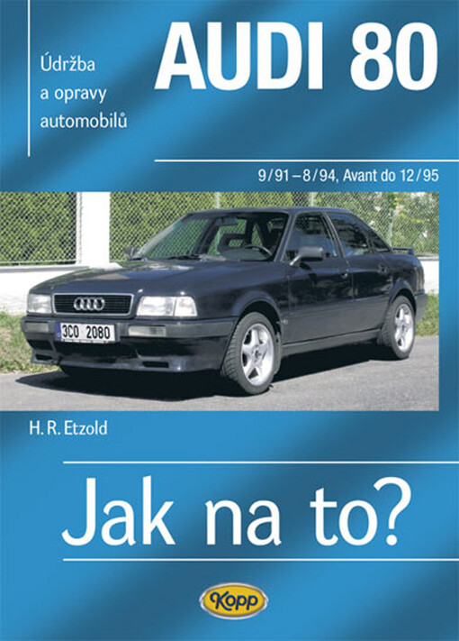 Údržba a opravy automobiů Audi 80/Quattro, Audi 80 Avant/Quattro, Audi Coupé/Audi Cabrio: zážehové motory ..., vznětové motory