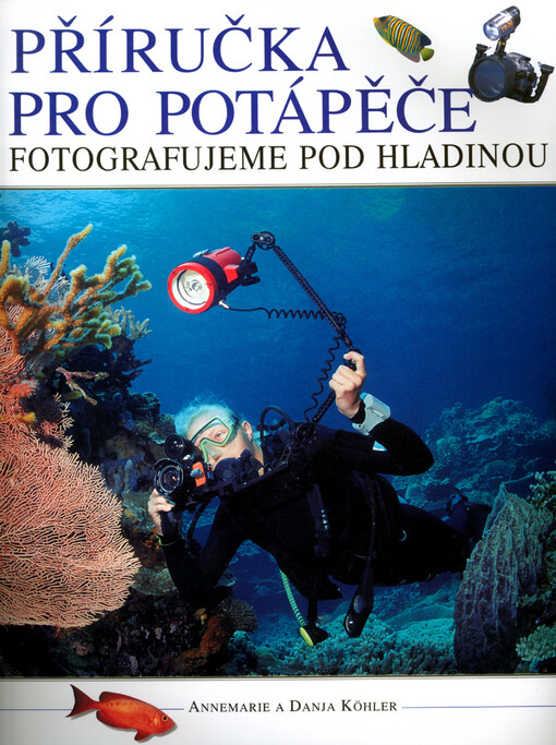 Příručka pro potápěče: fotografujeme pod hladinou
