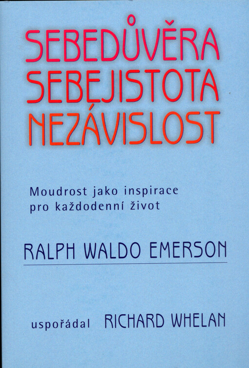 Sebedůvěra, sebejistota, nezávislost : moudrost jako inspirace pro každodenní život