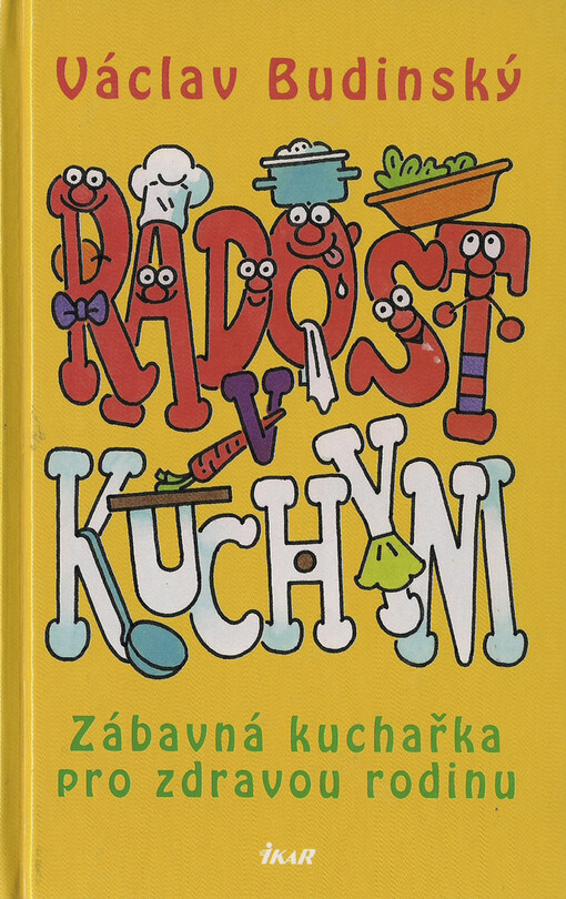 Radost v kuchyni: zábavná kuchařka pro zdravou rodinu