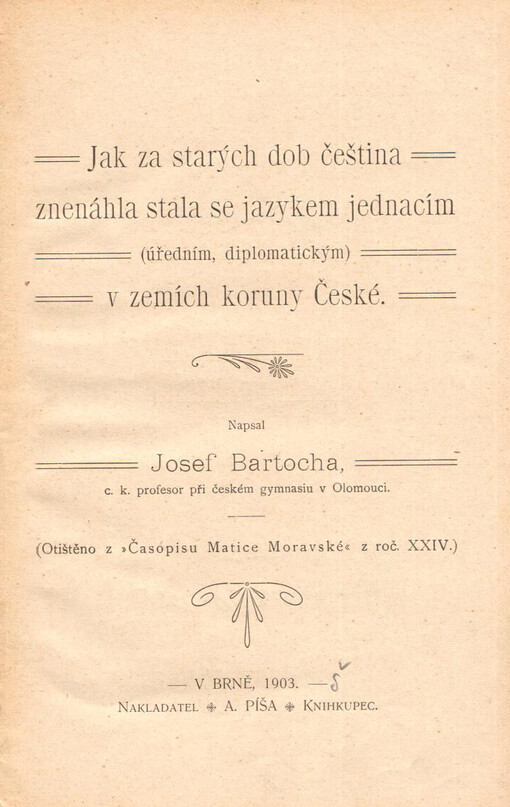Jak za starých dob čeština znenáhla stala se jazykem jednacím (úředním, diplomatickým) v zemích koruny České /