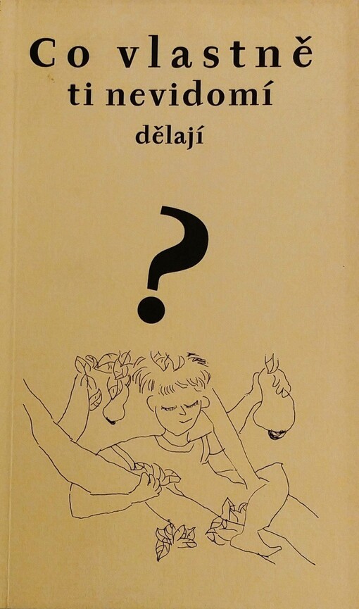 Co vlastně ti nevidomí dělají?: próza a poezie nevidomých autorů