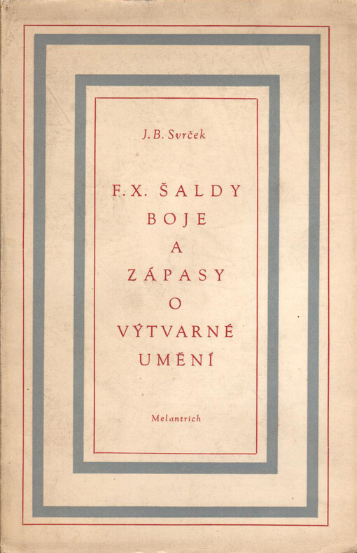 F.X. Šaldy boje a zápasy o výtvarné umění