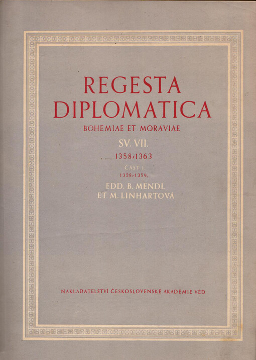 Regesta diplomatica Bohemiae et Moraviae. Sv. VII, 1358-1363.