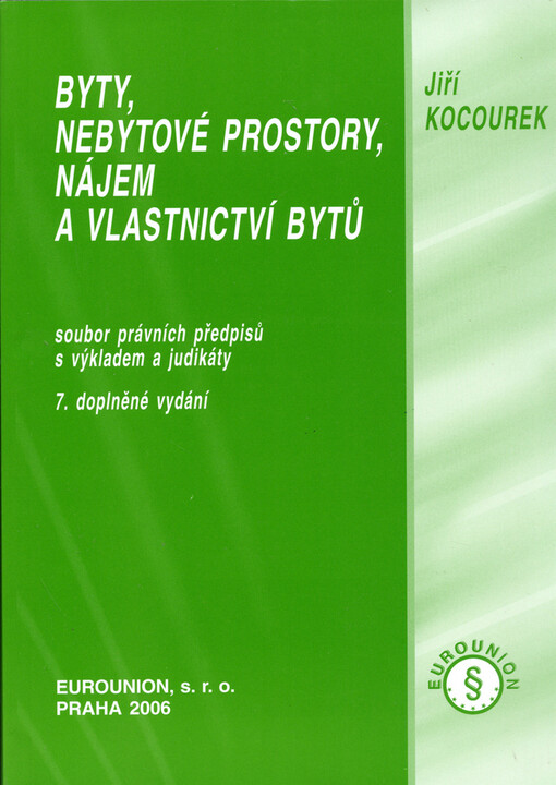 Byty, nebytové prostory, nájem a vlastnictví bytů : soubor právních předpisů s výkladem a judikáty /