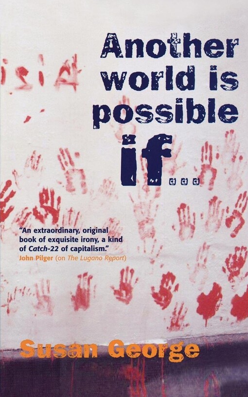 Another world is possible if...