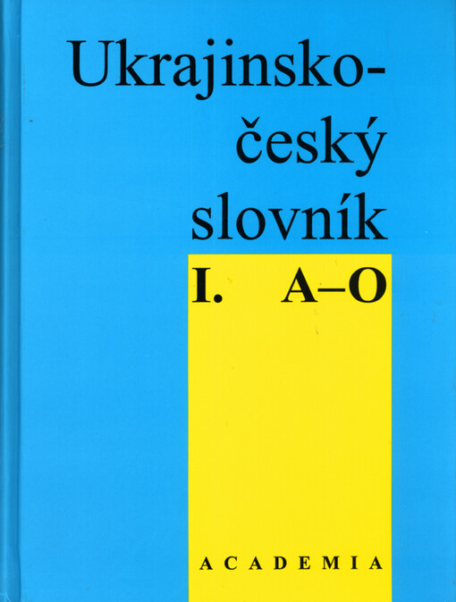 Ukrajinsko-český slovník = Ukrajins‘ko-čes‘kij slovnik