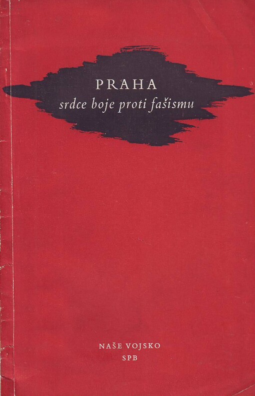 Praha - srdce boje proti fašismu