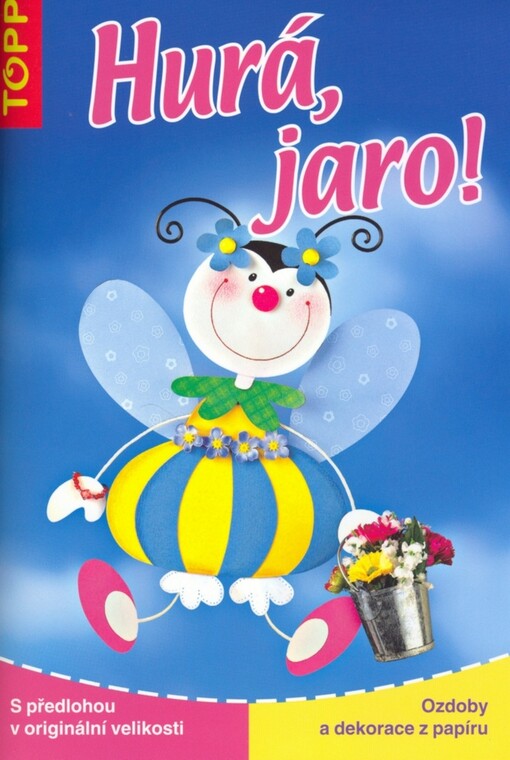 Hurá, jaro! : ozdoby a dekorace z papíru