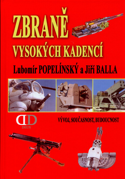Zbraně vysokých kadencí : vývoj, současnost, budoucnost