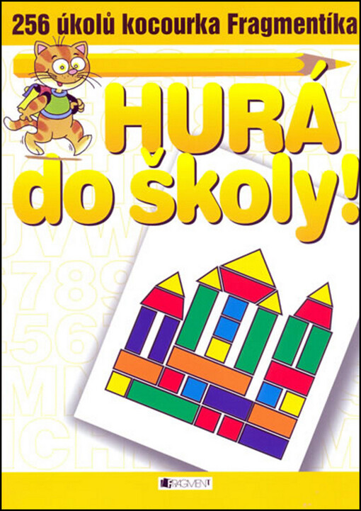Hurá do školy!: 256 úkolů kocourka Fragmentíka