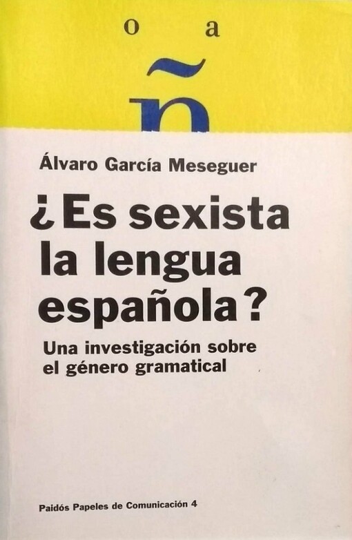 ¿Es sexista la lengua española? : una investigación sobre el género gramatical