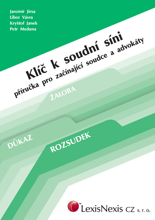 Klíč k soudní síni : příručka pro začínající soudce a advokáty, Vyd. 1. - dotisk [i.e. 2. vyd.]
