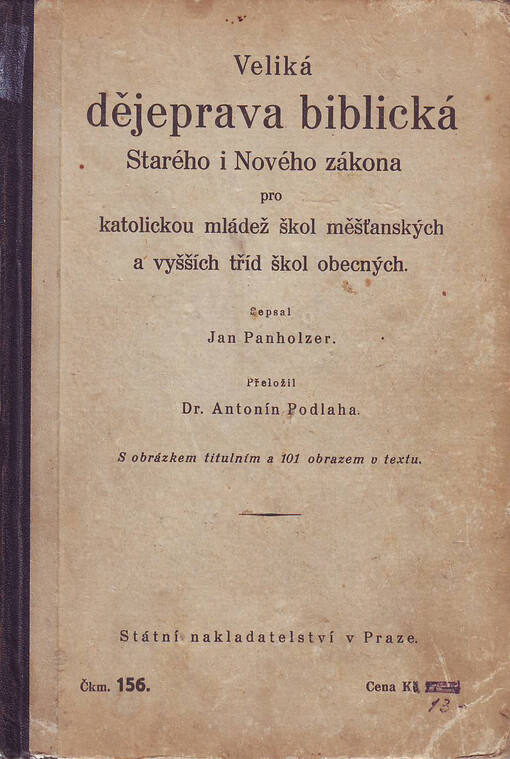 Veliká dějeprava biblická Starého i Nového zákona pro katolickou mládež škol měšťanských a vyšších tříd škol obecných
