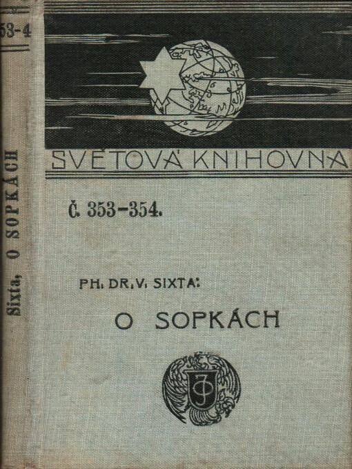 O sopkách :jejich povaha, zeměpisná rozloha, jejich horniny a nerosty, jakož i následky jejich činnosti : elektřina světová jako příčina zemětřesení a výbuchů sopečných /