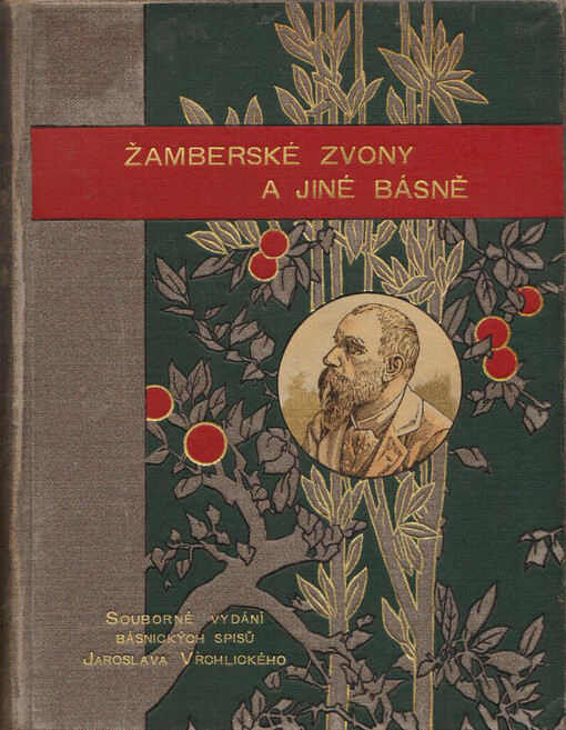Žamberské zvony a jiné básně Jaroslava Vrchlického :(1900)