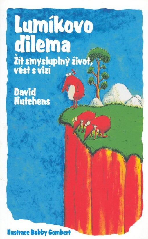 Lumíkovo dilema : žít smysluplný život, vést s vizí