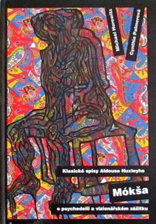 Mókša : klasické spisy Aldouse Huxleyho o psychedelii a vizionářském zážitku