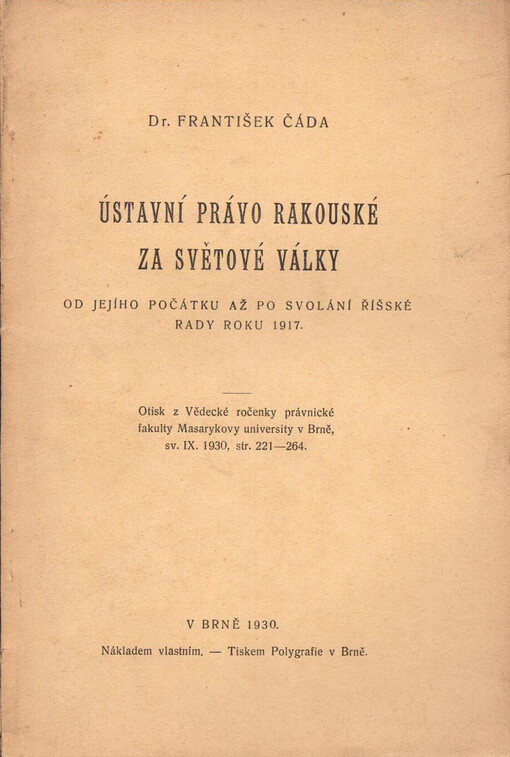 Ústavní právo rakouské za světové války :od jejího počátku až po svolání říšské rady roku 1917 /