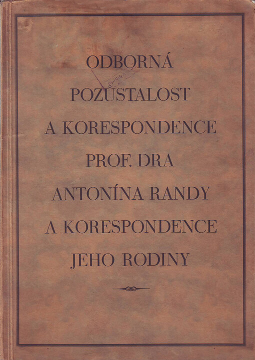 Odborná pozůstalost a korespondence prof. dra Antonína Randy a korespondence jeho rodiny