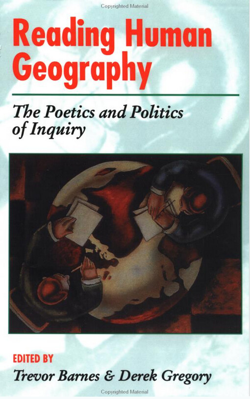Reading human geography : <<the>> poetics and politics of inquiry