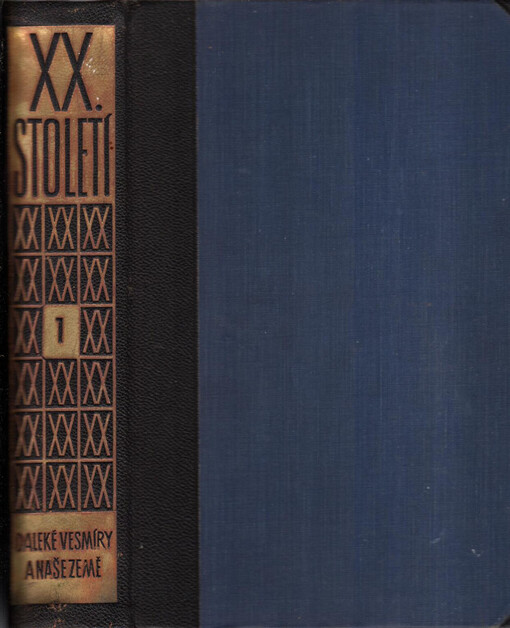 Dvacáté století : co dalo lidstvu : výsledky práce lidstva XX. věku. Díl I., Daleké vesmíry a naše Země