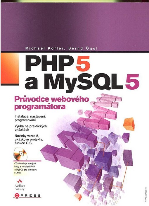 PHP 5 a MySQL 5: průvodce webového programátora