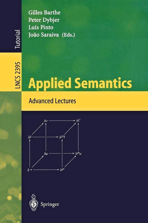 Applied Semantics: International Summer School, APPSEM 2000, Caminha, Portugal, September 9-15, 2000. Advanced Lectures (Lecture Notes in Computer Science)