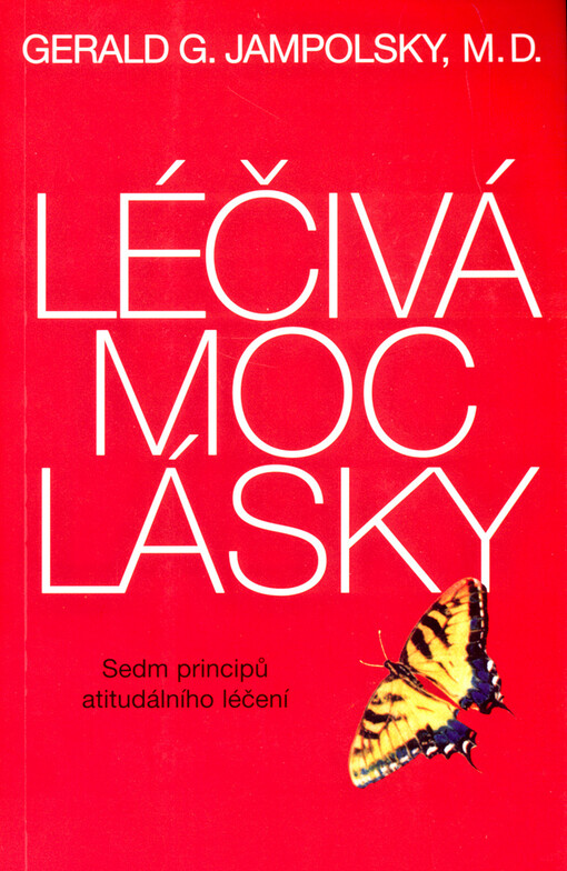 Léčivá moc lásky: sedm principů atitudálního léčení
