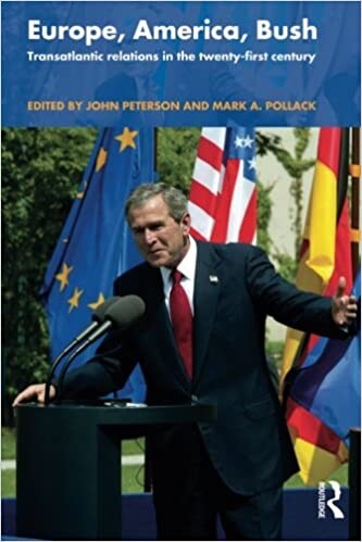 Europe, America, Bush : transatlantic relations in the twenty-first century