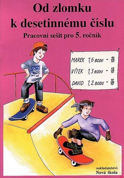 Od zlomku k desetinnému číslu : matematika 5. ročník : pracovní sešit (2. pololetí)
