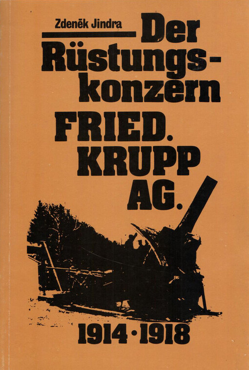 Der Rüstungskonzern Fried. Krupp AG. 1914-1918 :die Kriegsmateriallieferungen für das deutsche Heer und die deutsche Marine