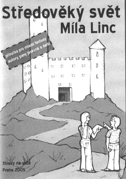 Středověký svět : [příručka pro mladé fantasy autory, pány jeskyně a další]