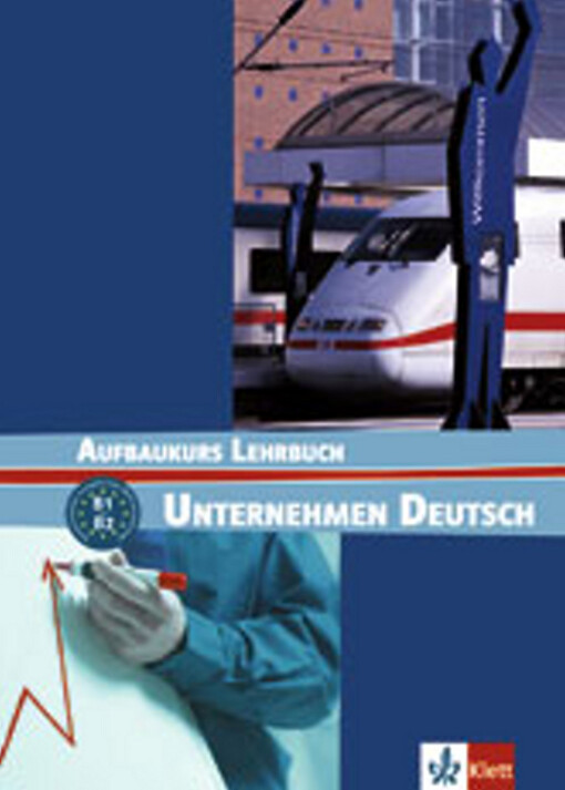 Unternehmen Deutsch Aufbaukurs. Lehrbuch - Braunert J., Schlenker W.