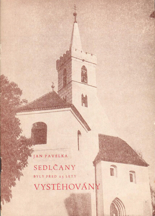 Sedlčany byly vystěhovány :vzpomínky pamětníka k 25. výročí vystěhování města Sedlčan