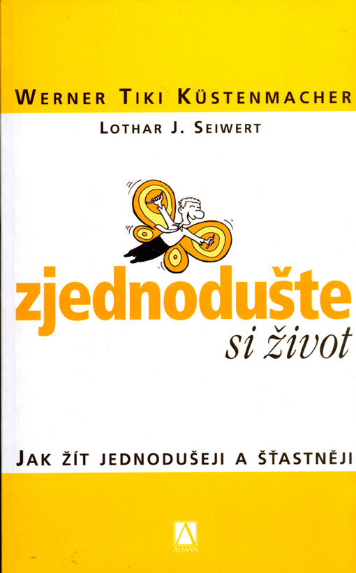 Zjednodušte si život : jak žít jednodušeji a šťastněji