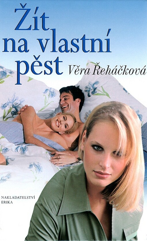 Žít na vlastní pěst : psychologický román pro ženy, Vyd. 1.