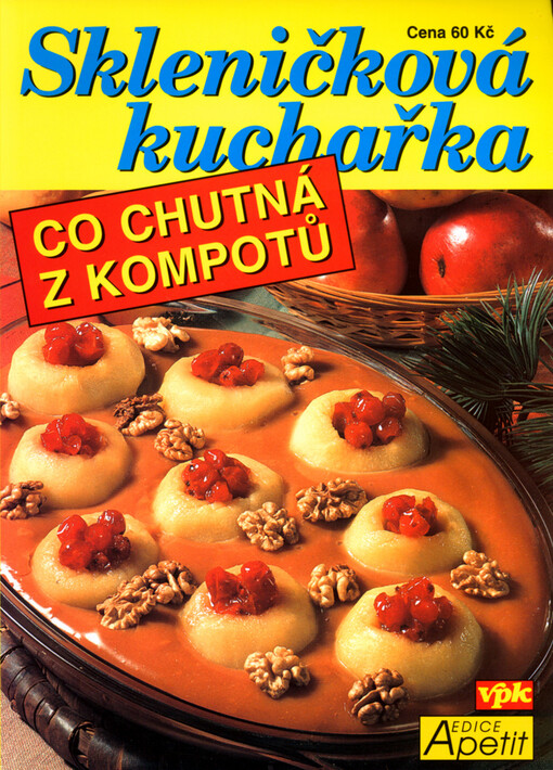 Skleničková kuchařka : co chutná z kompotů