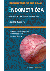 Endometrióza : průvodce ošetřujícího lékaře  (odkaz v elektronickém katalogu)
