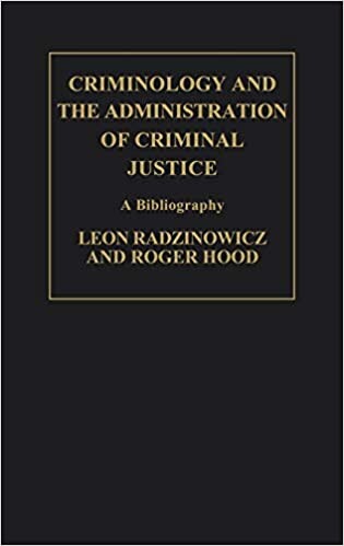 Criminology and the Administration of Criminal Justice: A Bibliography