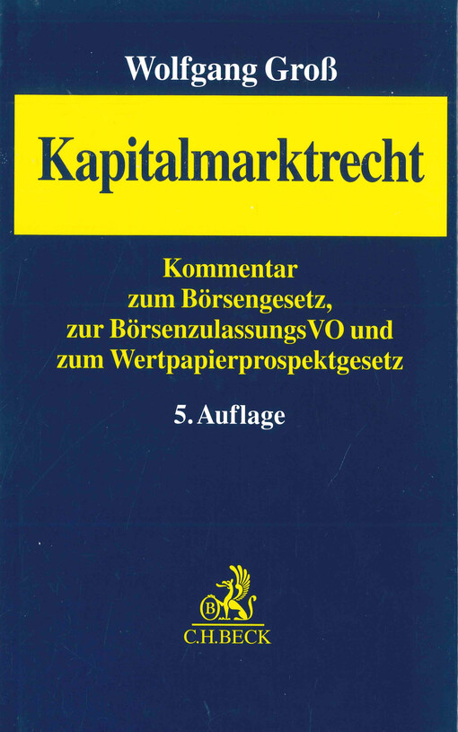 Kapitalmarktrecht : Kommentar zum Börsengesetz, zur Börsenzulassungs- Verordnung und zum Wertpapierprospektgesetz
