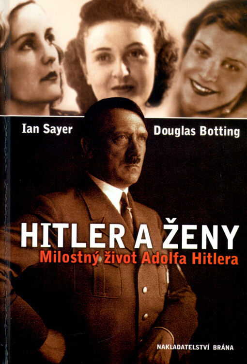 Hitler a ženy : milostný život Adolfa Hitlera