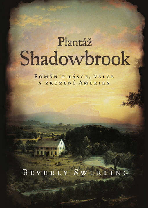 Plantáž Shadowbrook : román o lásce, válce a zrození Ameriky