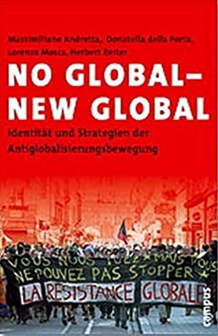 No Global - New Global. Identität und Strategien der Antiglobalisierungsbewegung.