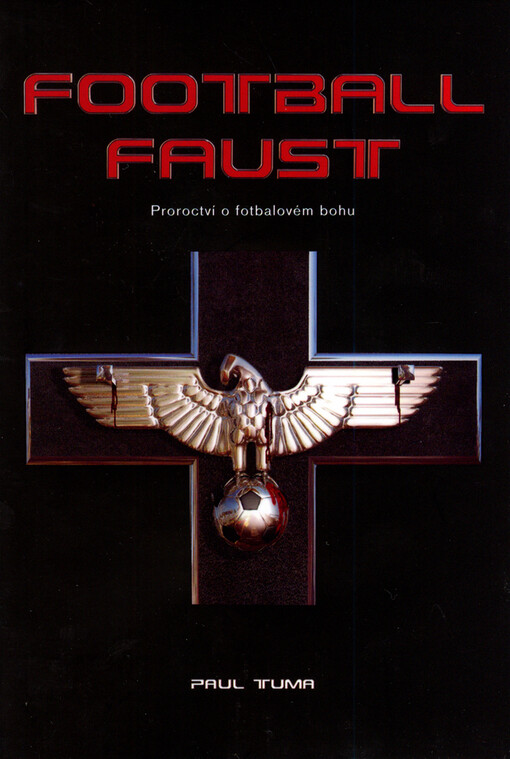 Football Faust: proroctví o fotbalovém bohu