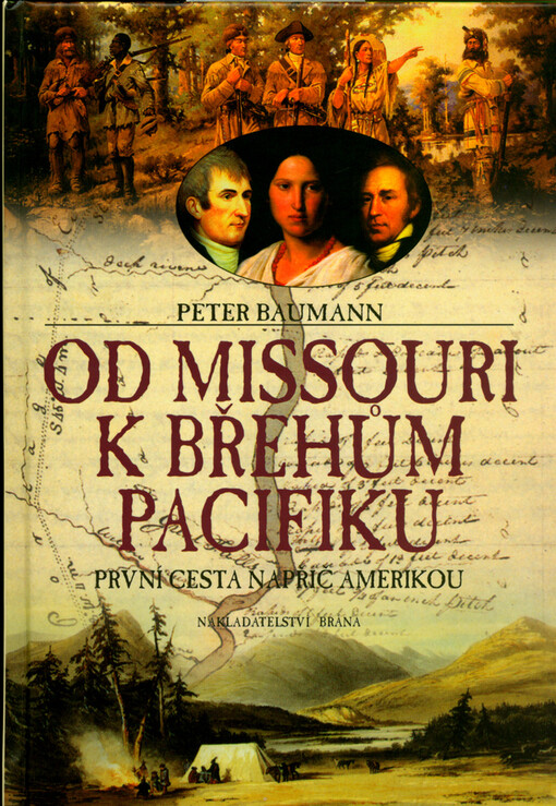 Od Missouri k břehům Pacifiku: první cesta napříč Amerikou